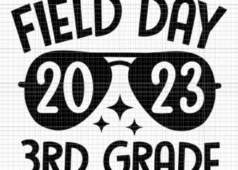 Field Day 3rd Grade Svg, Last Day Of School 2023 Svg, Happy Last Day Svg, School Svg t shirt graphic design