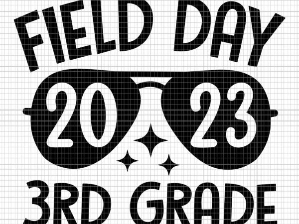 Field day 3rd grade svg, last day of school 2023 svg, happy last day svg, school svg t shirt graphic design
