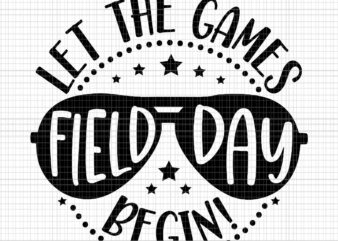 Field Day Let Games Start Begin Svg, Field Day Svg, Let Games Start Begin Svg