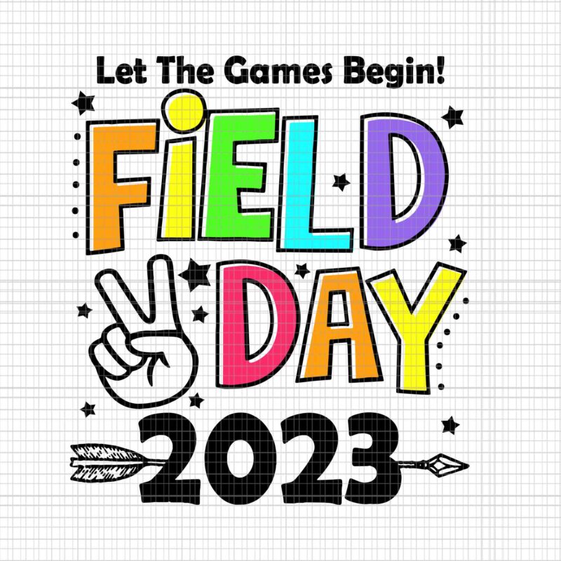 Field Day Svg, Let The Games Begin Svg, Teacher Kids Field Day Svg, Last Day Of School Teacher Svg, Teacher Life Svg, Day Of School Svg