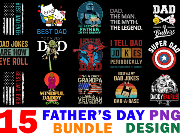 15 father’s day shirt designs bundle for commercial use, father’s day t-shirt, father’s day png file, father’s day digital file, father’s day gift, father’s day download, father’s day design