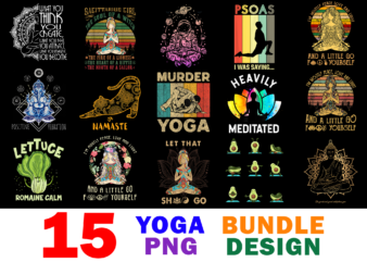 15 Yoga shirt Designs Bundle For Commercial Use, Yoga T-shirt, Yoga png file, Yoga digital file, Yoga gift, Yoga download, Yoga design