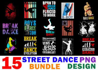 15 Street Dance Shirt Designs Bundle For Commercial Use, Street Dance T-shirt, Street Dance png file, Street Dance digital file, Street Dance gift, Street Dance download, Street Dance design