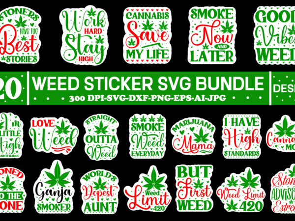 Weed sticker svg bundle , weed svg, cannabis svg, stoner svg bundle, marijuana svg, weed smokings svg files for cricut, pot leaf svg ,weed svg, stoner svg bundle, weed smokings t shirt design for sale