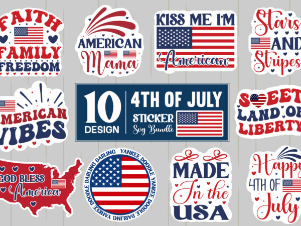 Sticker bundle 4th of july designs 10 retro sticker designs,4th of july svg bundle, july 4th svg, fourth of july svg, america svg, usa flag svg, patriotic, independence day shirt,