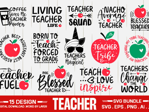 Teacher svg bundle,teacher bundle svg, dxf, png, eps,teacher svg bundle, teacher svg, teacher quote svg, school svg, teacher life svg, teacher appreciation svg, instant download,teacher svg bundle, teacher svg, school t shirt designs for sale