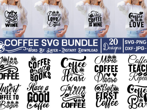 Coffee svg bundle svg cut file t shirt vector file