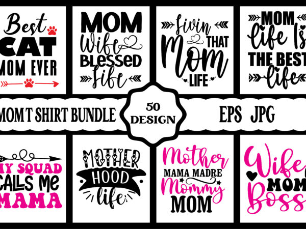 Mothers day svg bundle, mothers day eps files for cricut, mothers day jpg bundle, best mom ever, instant download t shirt designs for sale