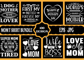 Mothers day t shirt bundle, mothers day t shirt vector set, happy mothers day tshirt set, mother’s day element vector, lettering mom t shirt, mommy t shirt, decorative mom tshirt,