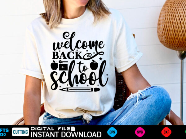 Welcome back to school back to school, school, back to school supplies, back to school shopping, back to school 2022, back to school haul, back to school ideas, school supplies, t shirt design for sale