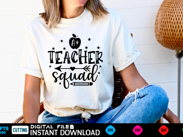 A+ teacher squad back to school, school, back to school supplies, back to school shopping, back to school 2022, back to school haul, back to school ideas, school supplies, back t shirt vector