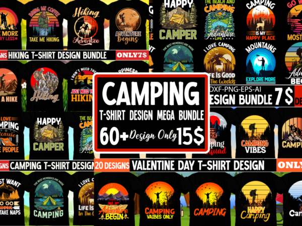 Camping t-shirt design mega bundle , 6o design ,hiking t-shirt design bundle 10 design png ,100+ adventure png bundle, mountaibig hiking svg bundle, mountains svg, hiking shirt svg, hiking quotes