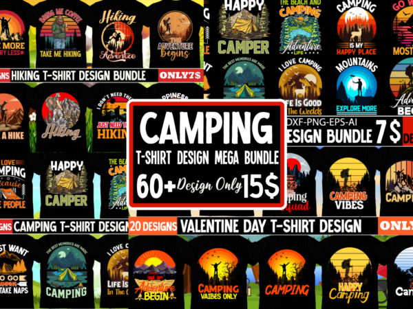 Camping t-shirt design mega bundle , 6o design ,hiking t-shirt design bundle 10 design png ,100+ adventure png bundle, mountaibig hiking svg bundle, mountains svg, hiking shirt svg, hiking quotes Camping t-shirt design mega bundle , 6o design ,hiking t-shirt design bundle 10 design png ,100+ adventure png bundle, mountaibig hiking svg bundle, mountains svg, hiking shirt svg, hiking quotes