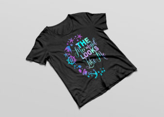 The Mermaid Looks Like Me Quote png t-shirt design