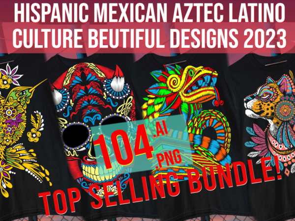 Hispanic mexican aztec maya 5 de mayo viva mexico culture beutiful design 2023
