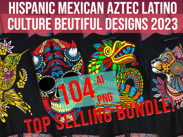 Hispanic mexican aztec maya 5 de mayo viva mexico culture beutiful design 2023 Hispanic mexican aztec maya 5 de mayo viva mexico culture beutiful design 2023