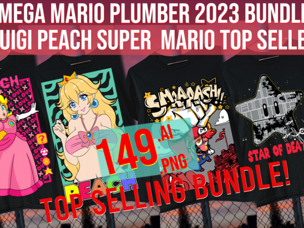 Mega mario plumber 2023 bundle luigi peach super mario top seller t shirt designs for sale