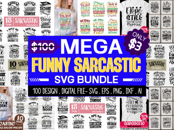 Mega sarcastic svg bundle | funny svg | sarcastic quotes svg,svg bundle, svg files for cricut, svg bundles, svg for shirts, mom svg, svgs, svg file, svg designs, sarcastic svg,