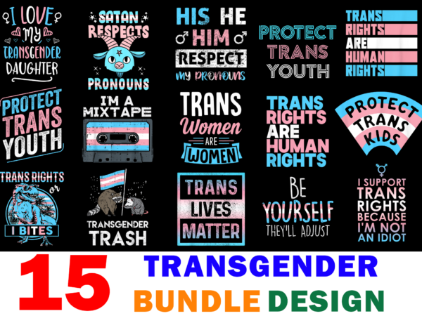 15 transgender shirt designs bundle for commercial use, transgender t-shirt, transgender png file, transgender digital file, transgender gift, transgender download, transgender design