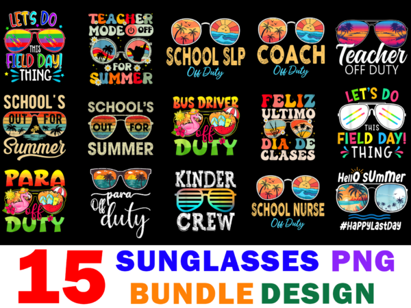 15 sunglasses day shirt designs bundle for commercial use, sunglasses day t-shirt, sunglasses day png file, sunglasses day digital file, sunglasses day gift, sunglasses day download, sunglasses day design
