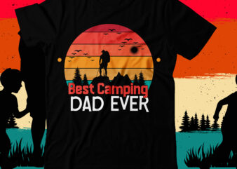 Best Camping Dad Ever T-Shirt Design, DAD T-Shirt Design bundle,happy father’s day SVG bundle, DAD Tshirt Bundle, DAD SVG Bundle , Fathers Day SVG Bundle, dad tshirt, father’s day t