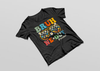 Bruh We Out Teachers Last Day of School End Of School Year T-Shirt Design svg png