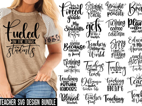 Teacher svg bundle, school svg t shirt designs for sale