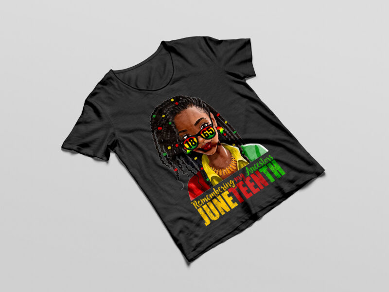 Juneteenth Tshirt Women Loc’d Hair Remembering My Ancestors T-Shirt Design Black Girl