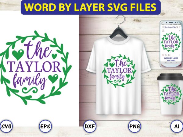 The taylor family,monogram svg bundle, t-shirt,monogram t-shirt, monogram vector, monogram svg vector, monogram design, monogram bundle, monogram t-shirt design,monogram alphabets, monogram letters svg, digital download, cricut, silhouette, circle svg bundle,