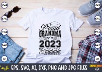 Proud grandma of a graduate,Graduate,Graduate svg,Graduate t-shirt,Graduate design,Graduate svg design,Graduate t-shirt design,Graduate bundle, Graduation svg Bundle, Graduation svg, Graduation svg vector, Graduation vector, Graduation t-shirt, Graduation t-shirt design,Senior 2023 svg,t-shirt,