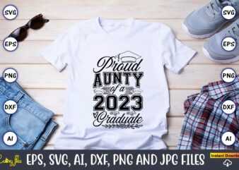 Proud aunty of a graduate,Graduate,Graduate svg,Graduate t-shirt,Graduate design,Graduate svg design,Graduate t-shirt design,Graduate bundle, Graduation svg Bundle, Graduation svg, Graduation svg vector, Graduation vector, Graduation t-shirt, Graduation t-shirt design,Senior 2023 svg,t-shirt,