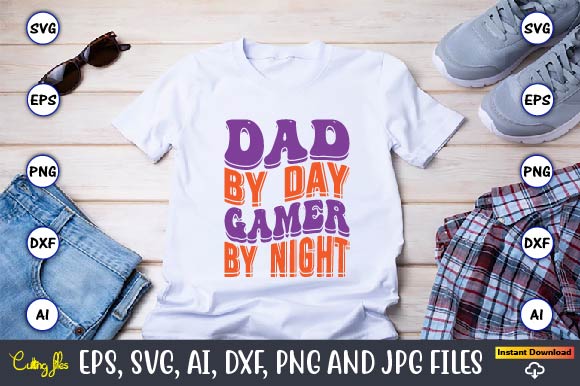 Dad by day gamer by night,dad day,father’s day svg bundle,svg,fathers t-shirt, fathers svg, fathers svg vector, fathers vector t-shirt, t-shirt, t-shirt design,dad svg, daddy svg, svg, dxf, png, eps, jpg,