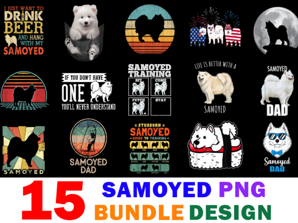 15 samoyed shirt designs bundle for commercial use part 3, samoyed t-shirt, samoyed png file, samoyed digital file, samoyed gift, samoyed download, samoyed design