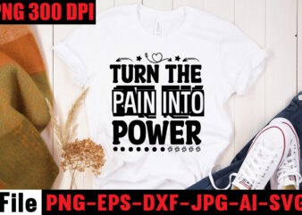 Turn The Pain Into Power T-shirt Design,Be Stronger Than Your Excuses T-shirt Design,Your Only Limit Is You T-shirt Design,Make Today Great T-shirt Design,Always Be Kind T-shirt Design,Aim Higher Dream Bigger
