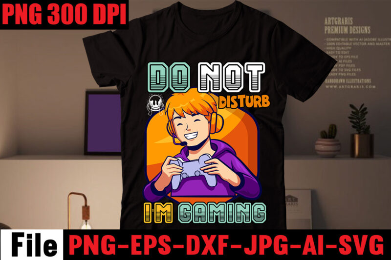 Do Not Disturb I'm Gaming T-shirt Design,Are We Done Yet, I Paused My Game To Be Here T-shirt Design,2021 t shirt design, 9 shirt, amazon t shirt design, among us