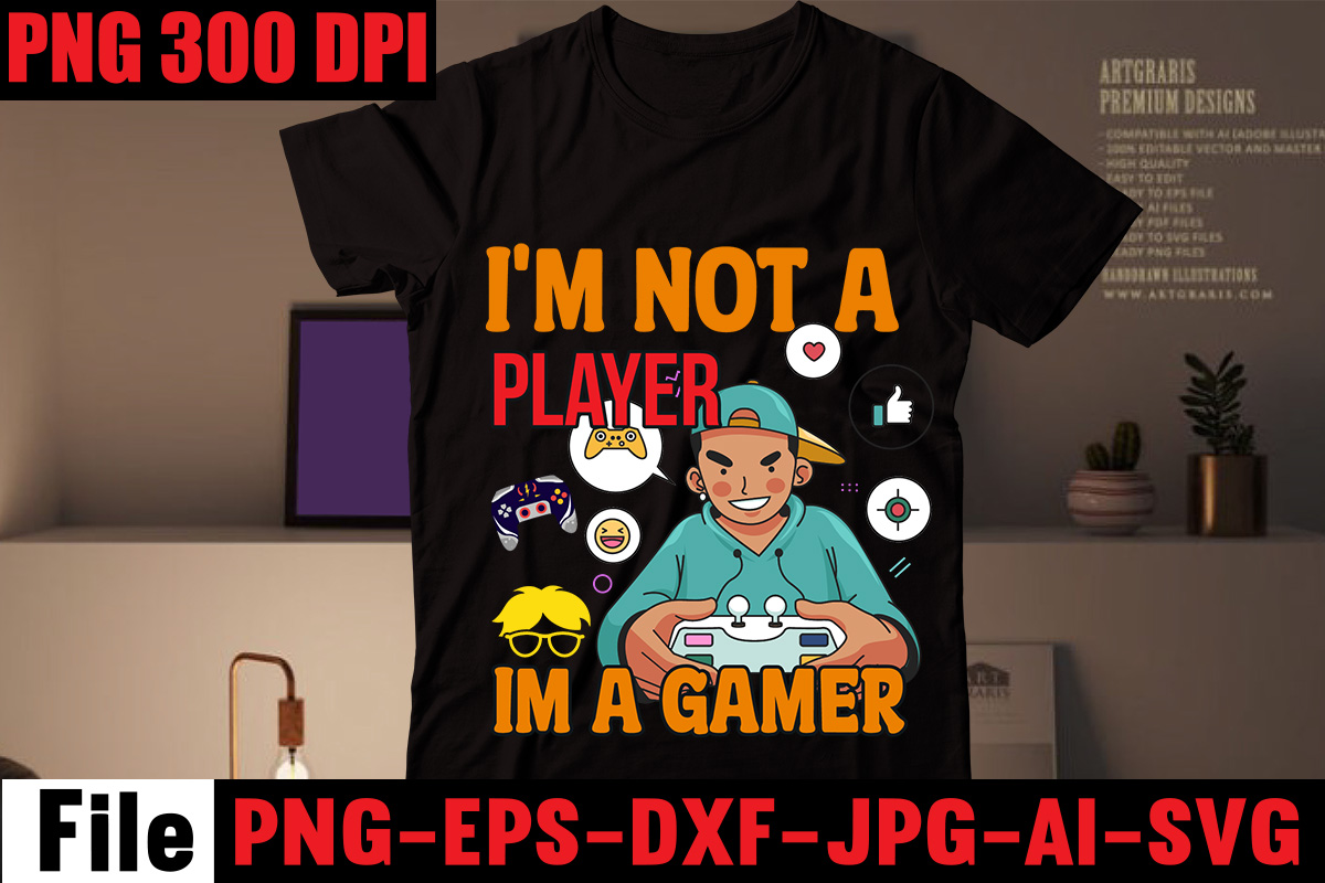 I'm Not A Player Im A Gamer T-shirt Design,Are We Done Yet, I Paused My ...