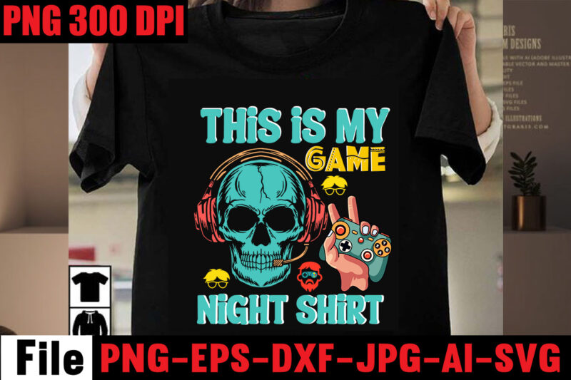 This Is My Game Night Shirt T-shirt Design,Are We Done Yet, I Paused My Game To Be Here T-shirt Design,2021 t shirt design, 9 shirt, amazon t shirt design, among