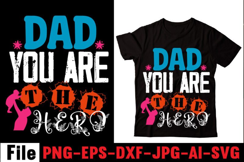 Dad You Are The Hero T-shirt Design,Behind Every Great Daughter Is A Truly Amazing Dad T-shirt Design,Om sublimation,Mother's Day Sublimation Bundle,Mothers Day png,Mom png,Mama png,Mommy png, mom life png,blessed mama