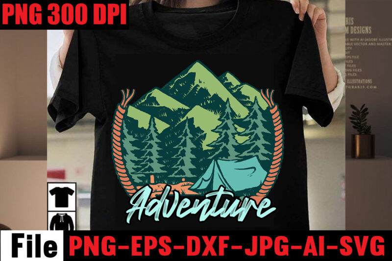 Adventure T-shirt Bundle,Mega Bundle,27 T-shirt Design,Camping SVG Bundle , Big Sell Design,on sell Design,Camping 27 T-Shirt Design , Camping t-shirt design , camping svg mega bundle , camping svg mega