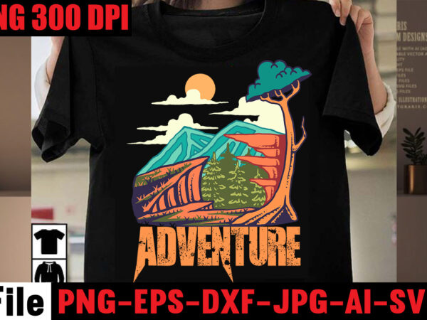 Adventure t-shirt design,camping svg bundle , camping 20 t-shirt design , camping t-shirt design , camping svg mega bundle , camping svg mega bundle quotes ,adventure tshirt mega bundle ,camping Adventure t-shirt design,camping svg bundle , camping 20 t-shirt design , camping t-shirt design , camping svg mega bundle , camping svg mega bundle quotes ,adventure tshirt mega bundle ,camping
