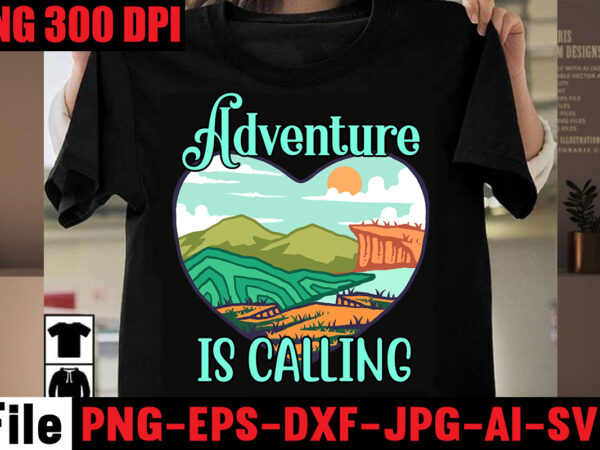 Adventure is calling t-shirt design,adventure t-shirt design,camping svg bundle , camping 20 t-shirt design , camping t-shirt design , camping svg mega bundle , camping svg mega bundle quotes ,adventure