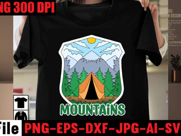 Mountains t-shirt design,adventure t-shirt design,camping svg bundle , camping 20 t-shirt design , camping t-shirt design , camping svg mega bundle , camping svg mega bundle quotes ,adventure tshirt mega