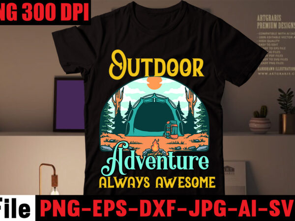 Outdoor adventure always awesome t-shirt design,adventure t-shirt design,camping svg bundle , camping 20 t-shirt design , camping t-shirt design , camping svg mega bundle , camping svg mega bundle quotes