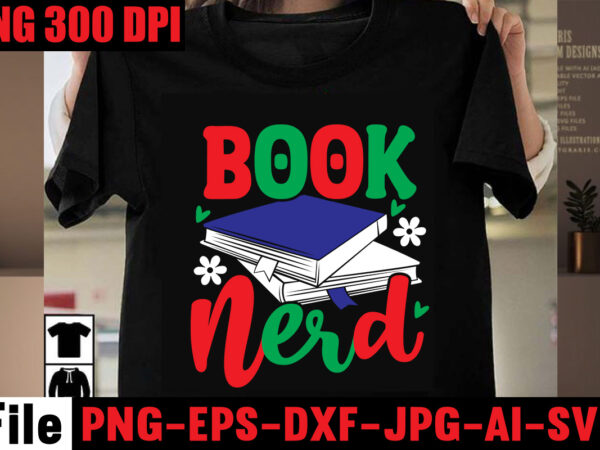 Book nerd t-shirt design,books quotes bundle png instant download, book reading png, booktrovert lover file, books sublimation designs for shirts, book with flower,reading , books png, htv, sublimation,frog reading a