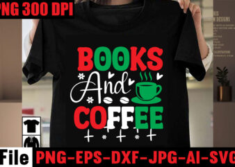 Books And Coffee T-shirt Design,Bookmarks Are For Quitters T-shirt Design,Book Nerd T-shirt Design,Books Quotes Bundle Png Instant Download, Book Reading Png, Booktrovert Lover File, Books Sublimation Designs for Shirts, Book