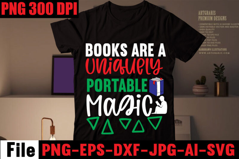 Books Are A Uniquely Portable Magic T-shirt Design,Book Nerd T-shirt Design,Books Quotes Bundle Png Instant Download, Book Reading Png, Booktrovert Lover File, Books Sublimation Designs for Shirts, Book with Flower,Reading