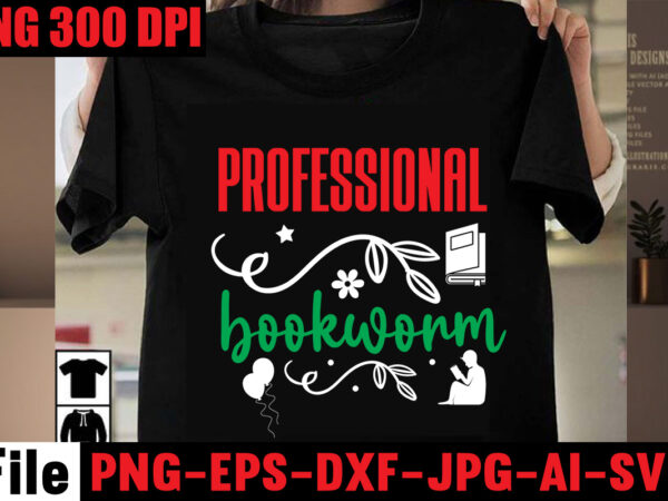 Professional bookworm t-shirt design,keep calm and read on t-shirt design,book nerd t-shirt design,books quotes bundle png instant download, book reading png, booktrovert lover file, books sublimation designs for shirts, book