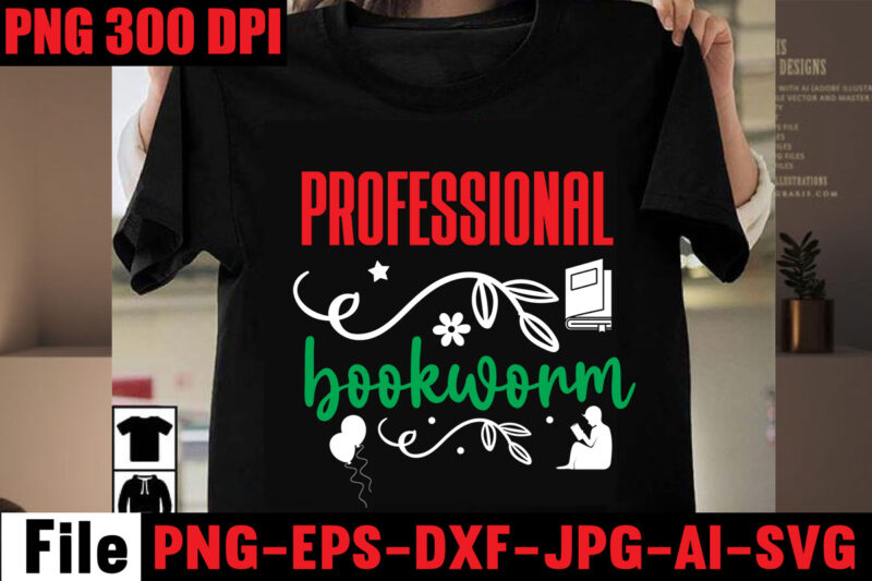 Professional Bookworm T-shirt Design,Keep Calm And Read On T-shirt Design,Book Nerd T-shirt Design,Books Quotes Bundle Png Instant Download, Book Reading Png, Booktrovert Lover File, Books Sublimation Designs for Shirts, Book