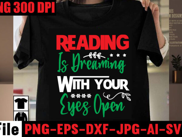 Reading is dreaming with your eyes open t-shirt design,keep calm and read on t-shirt design,book nerd t-shirt design,books quotes bundle png instant download, book reading png, booktrovert lover file, books