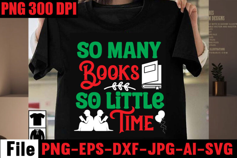 So Many Books So Little Time T-shirt Design,Keep Calm And Read On T-shirt Design,Book Nerd T-shirt Design,Books Quotes Bundle Png Instant Download, Book Reading Png, Booktrovert Lover File, Books Sublimation